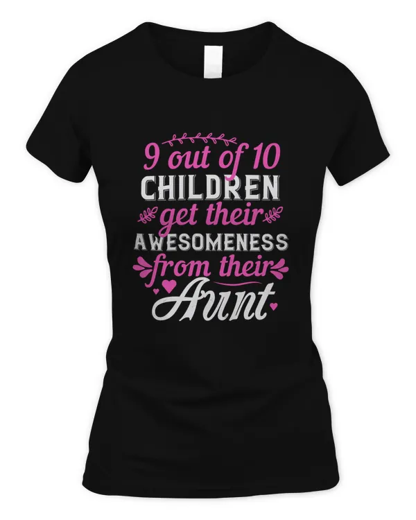 9 Out Of 10 Children Get Their Awesomeness From Their Aunt
