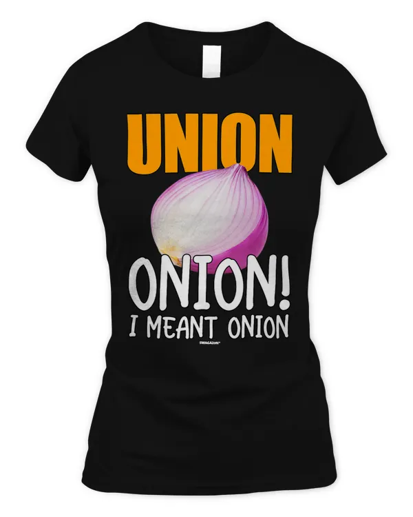Union I Meant Onion Coworker Swagazon Associate Employee