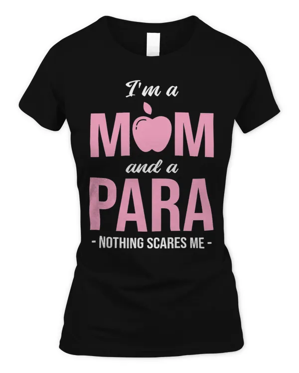 Womens Im A Mom And Para Paraeducator Paraprofessional