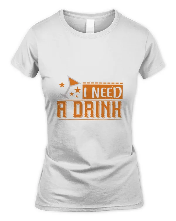 i need a drink-01