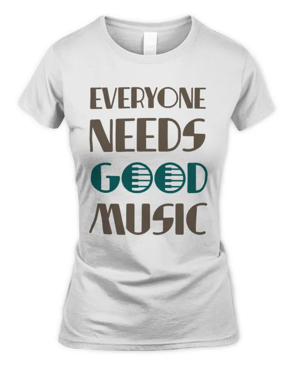 Everyone needs good music