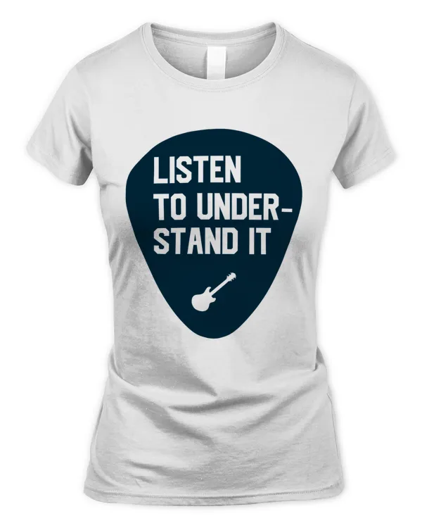 Listen to understand it