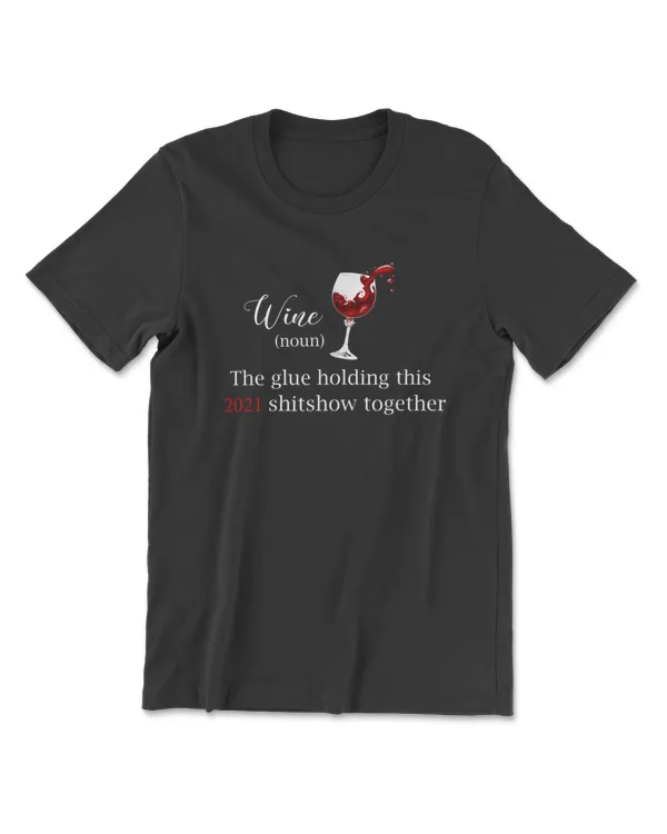 Wine The Glue Holding This 2021 Shitshow Together