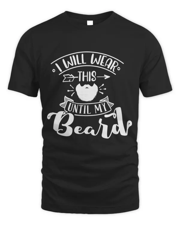 I will wear this until my beard