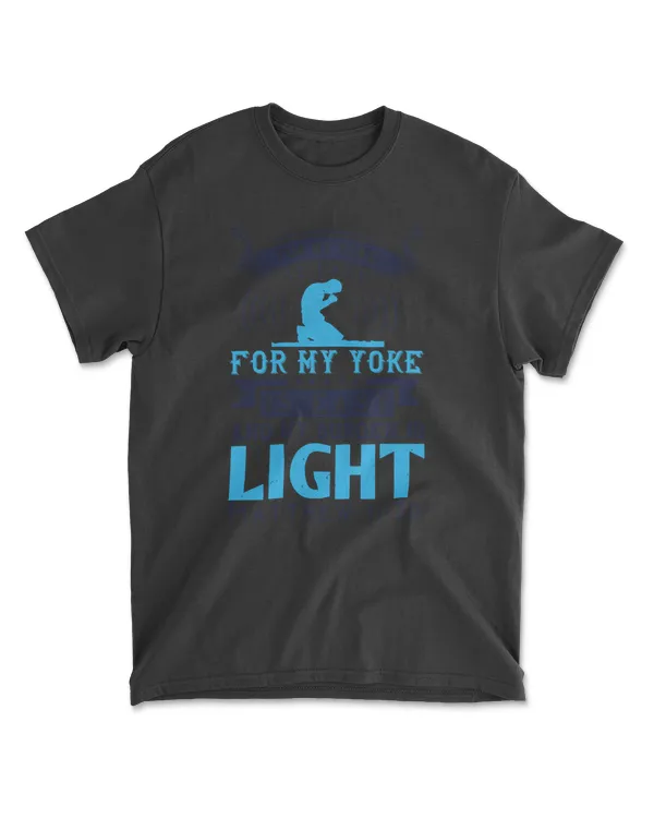 For My Yoke Is Easy And My Burden Is Light.”matthew 11.30-01 Bible Verse T-Shirt