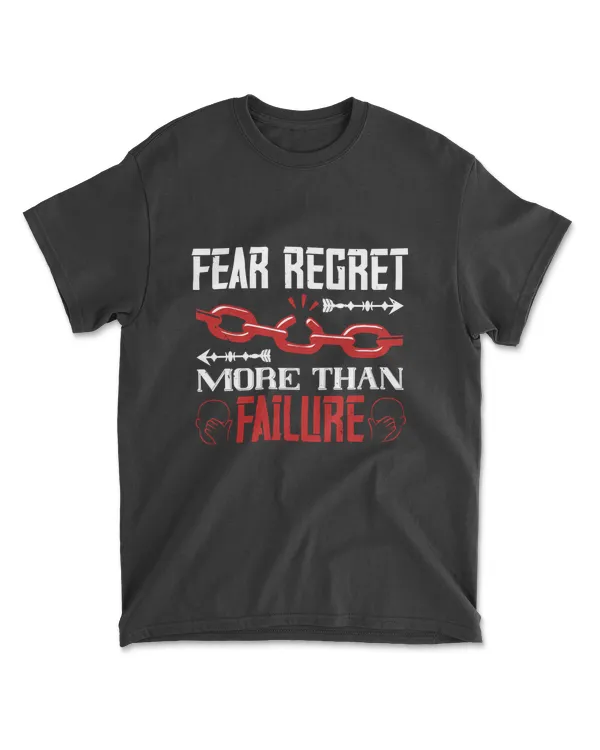 Fear Regret More Than Failure Coaching T-Shirt
