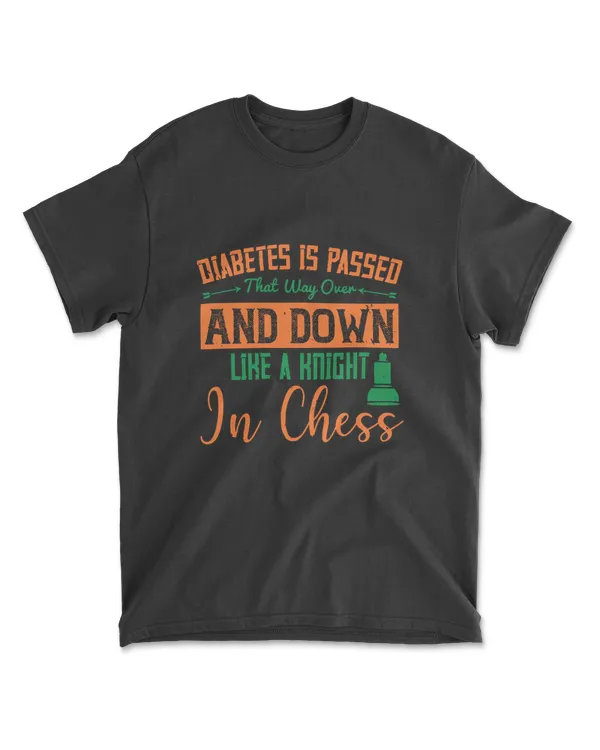 Diabetes Is Passed That Way Over And Down Diabetes T-Shirt