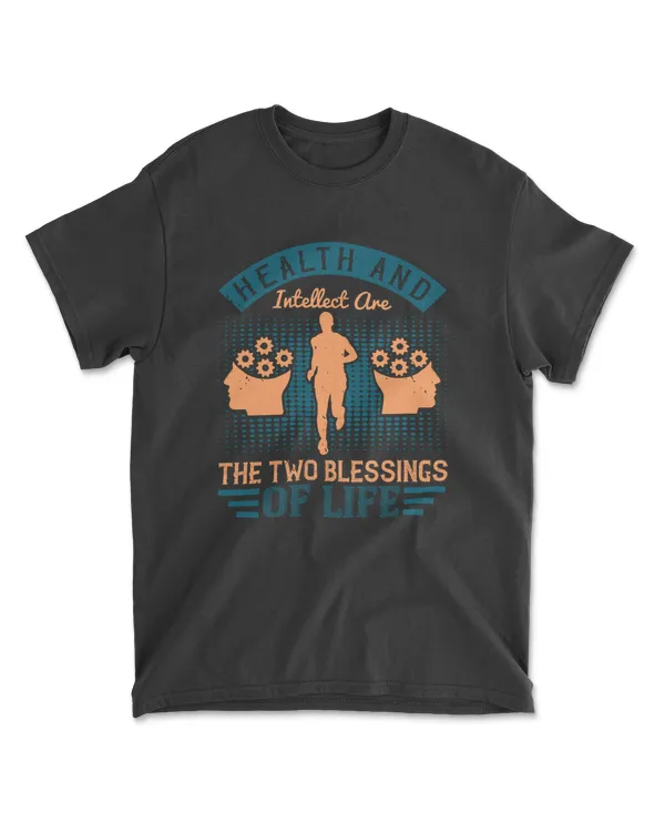 Health And Intellect Are The Two Blessings Of Life Diabetes T-Shirt