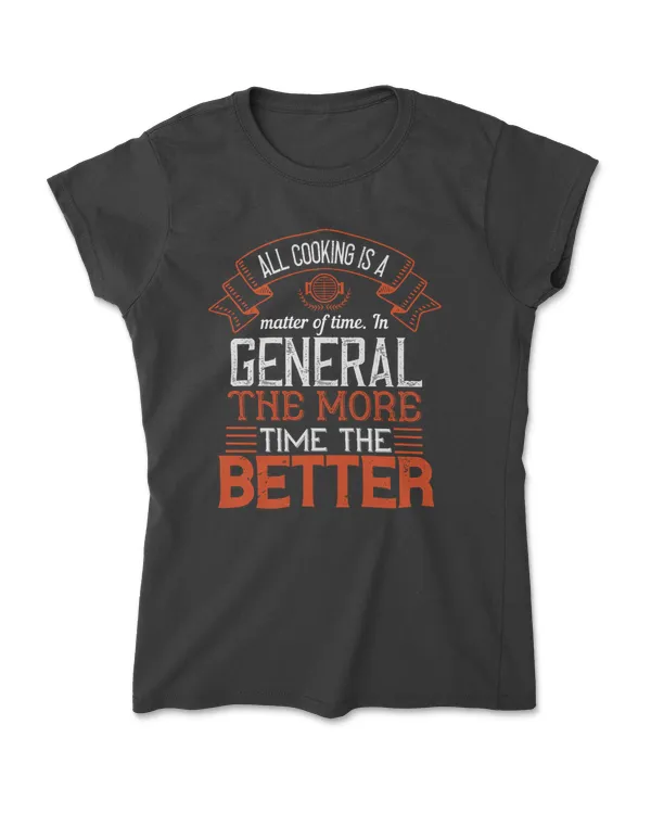 All Cooking Is A Matter Of Time Cooking T-Shirt