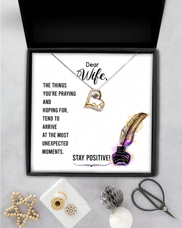 To my wife-Stay positive