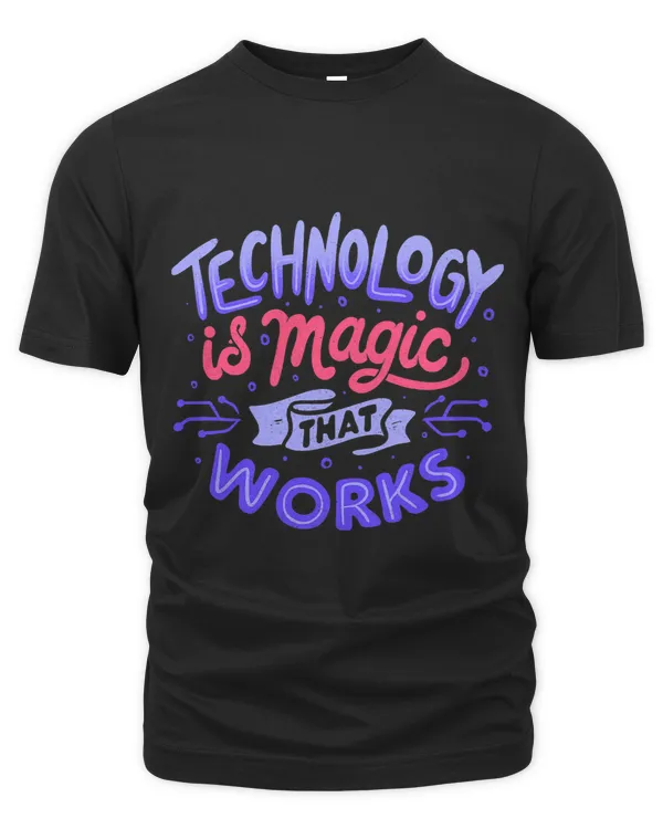 Technology is Magic That Works Lettering Funny Tech