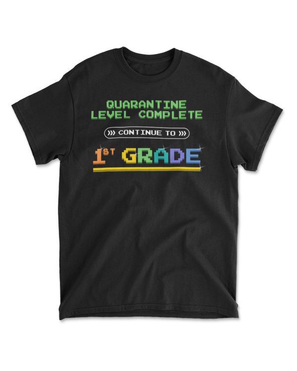 Quarantine Level Complete Back To School 1st Grade Gamer T-Shirt