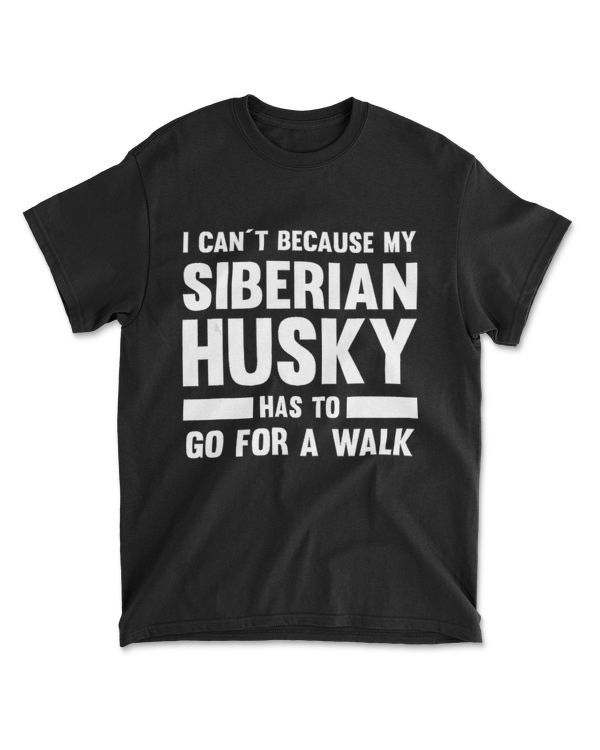 I canacutet because my siberian husky has to