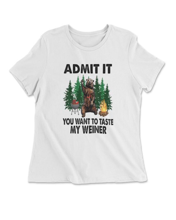 Admit It You Want To Taste My Weiner
