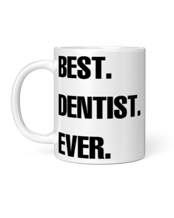 Funny Best Dentist Ever