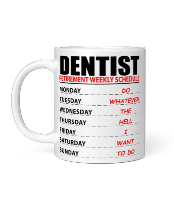 Funny Dentist Retirement Weekly Schedule