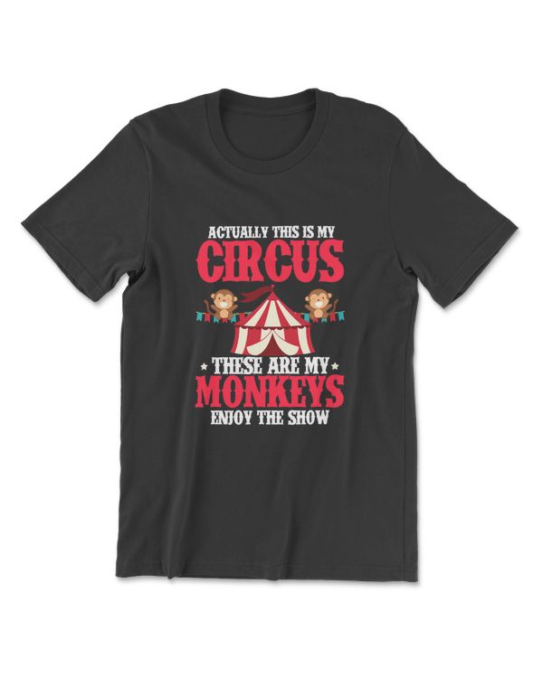 This Is My Circus These Are My Monkeys Mothers Day T-Shirt