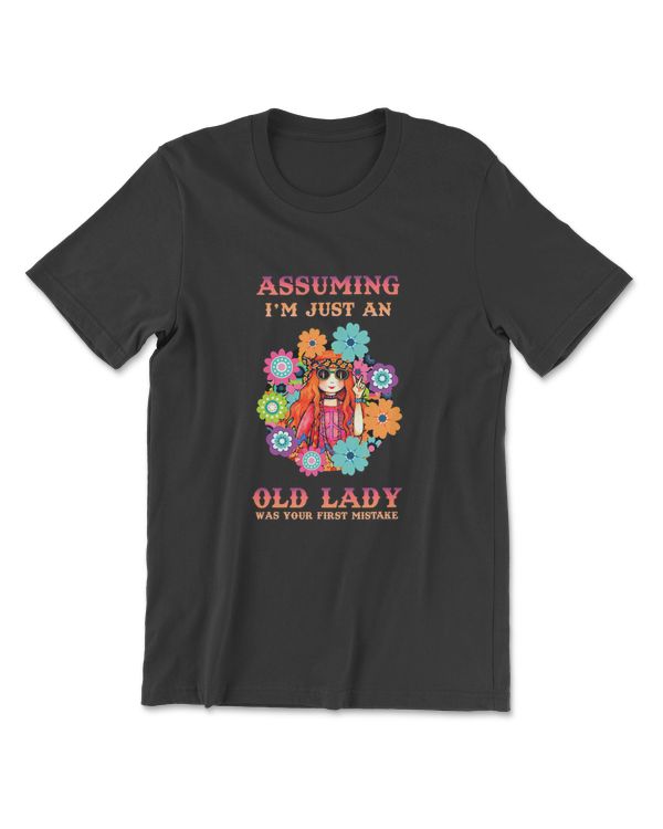 Vintage Assuming I'm Just An Old Lady Was Your First Mistake T-Shirt