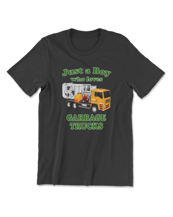 Just A Boy Who Loves Garbage Trucks Garbage Day Trash Truck T Shirt