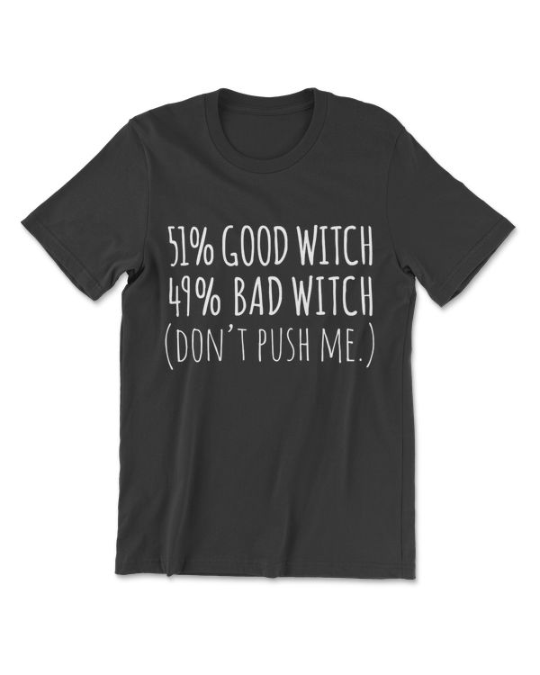 51% Good Witch 49% Bad Witch Premium T-Shirt
