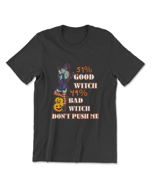 51 Good Witch 49 Bad Witch Funny Sexy Halloween Witch Gift T-Shirt