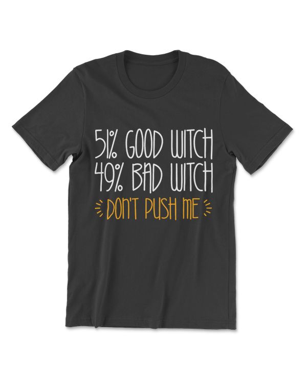 51 Good Witch 49 Bad Witch T-Shirt T-Shirt