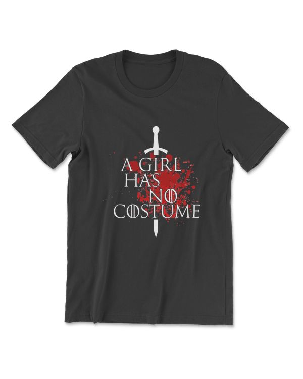 A GIRL HAS NO COSTUME T-Shirt - Funny Halloween Gift