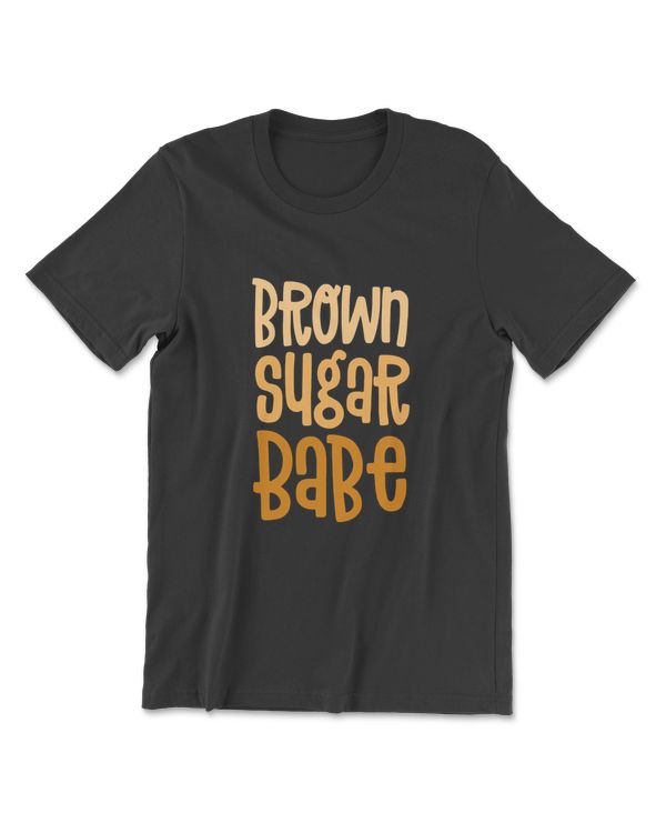Black Pride Shirts For Women Brown Sugar Babe Melanin T-Shirt