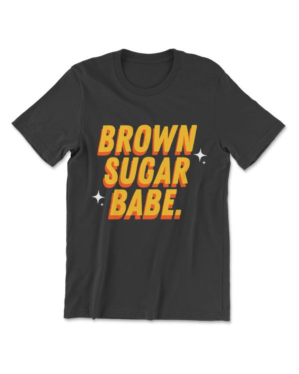 Brown Sugar Babe T-Shirt