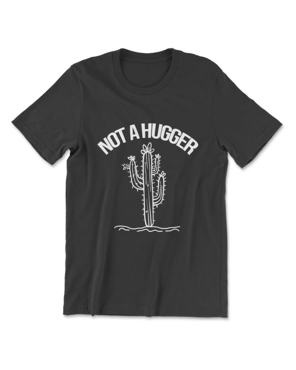 Not A Hugger Shirt
