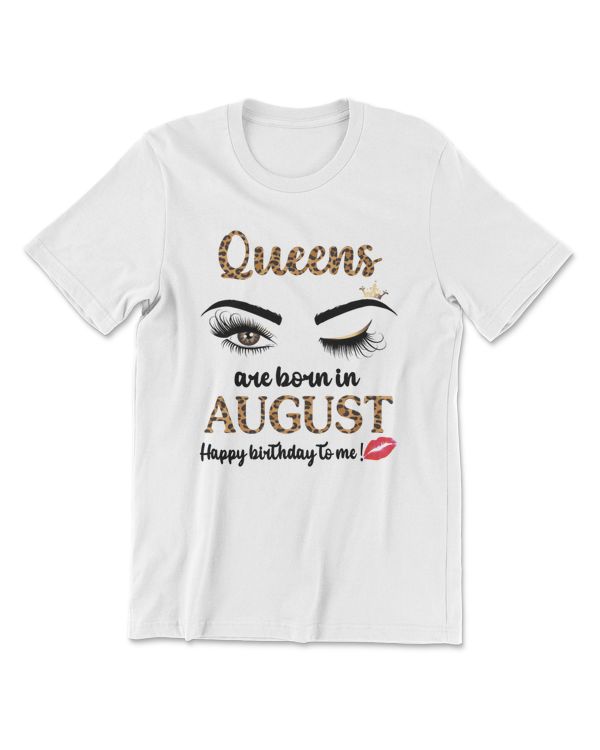Womens August Birthday Leopard Queens Are Born In August