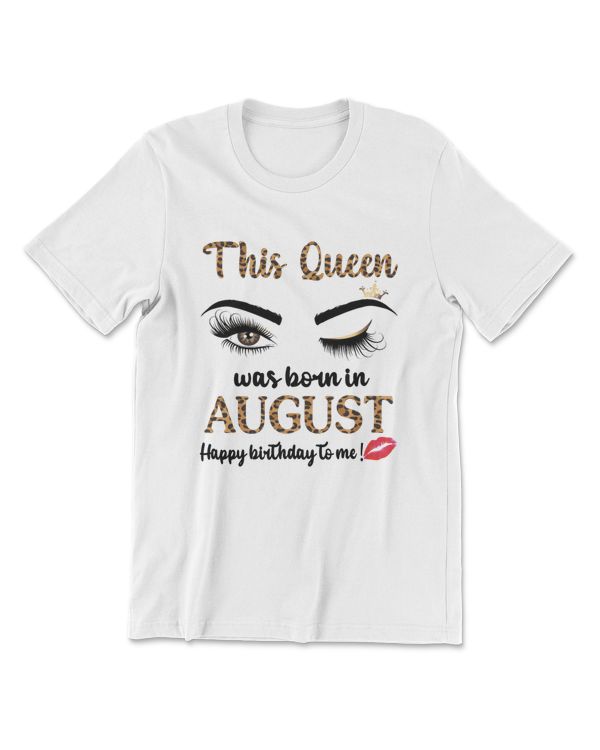 Womens August Birthday Leopard This Queen Was Born In August