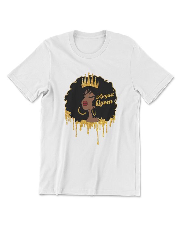 Womens August Birthday August Queen Afro Black Girl