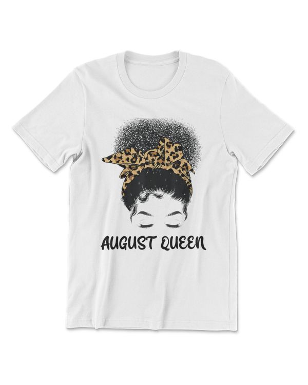 August Birthday August Queen Afro Black Girl Messy Bun Leopard