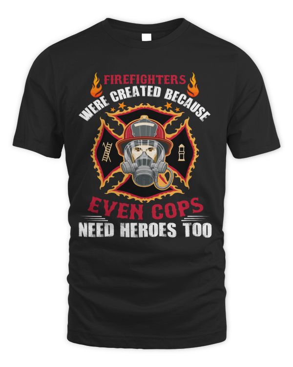 Firefighters Were Created Beau