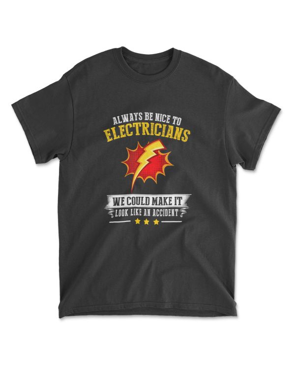 Always Be Nice To Electricians Funny Electrician Lineman T-Shirt