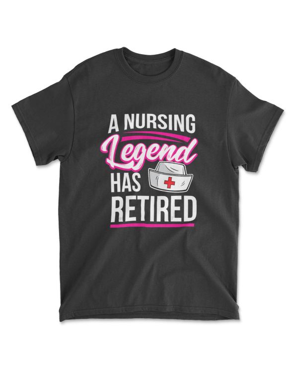 A Nursing Legend Has Retired Retirement Nurse T-Shirt