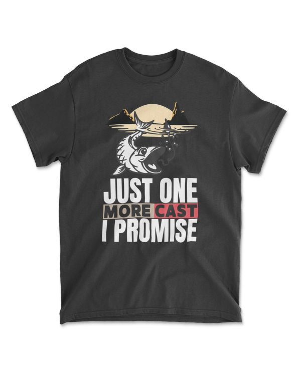 Fishing Just one more cast I promisefisherman funny 251 fisher