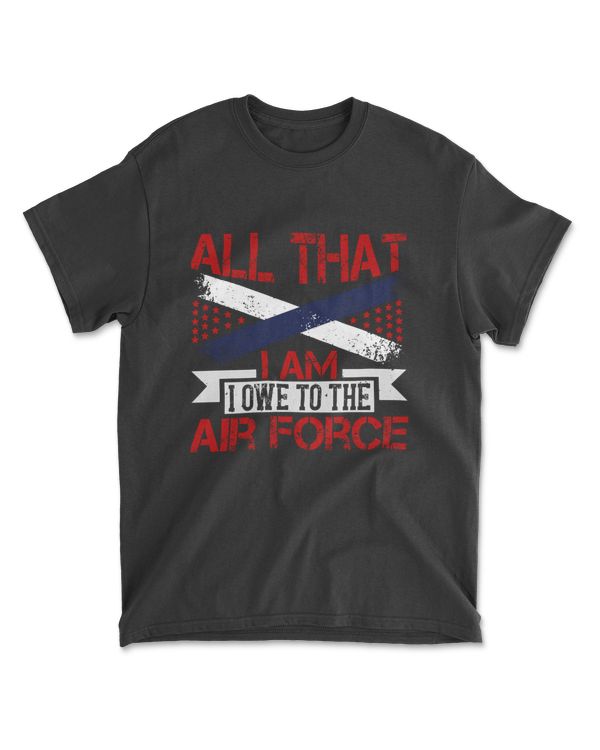 All That I Am I Owe To The Air Force