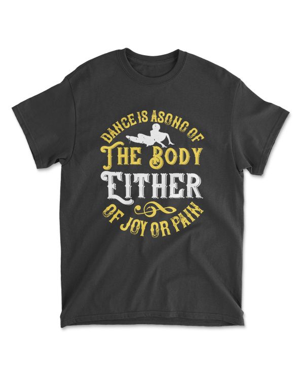 Dance Is Like Wine It Matures With Every Performance Dancing T-Shirt