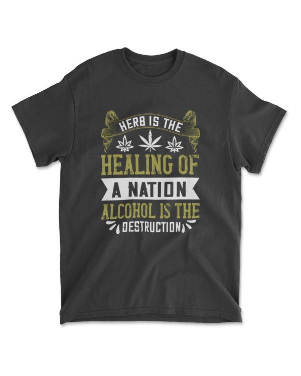 Herb Is The Healing of a Nation Alcohol is The Destruction
