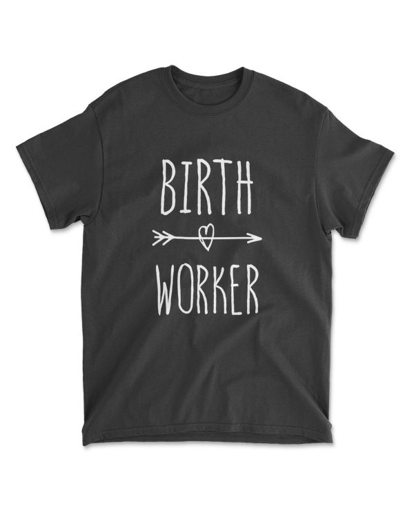 Birth Worker Cute Doula Midwife Nurse Labor Support Gift T-Shirt