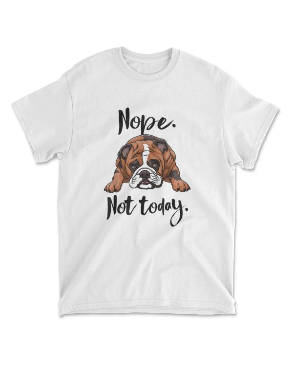 Bulldog Nope Not Today