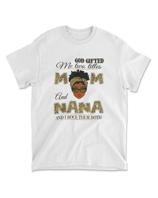 God gifted me two titles mom and nana