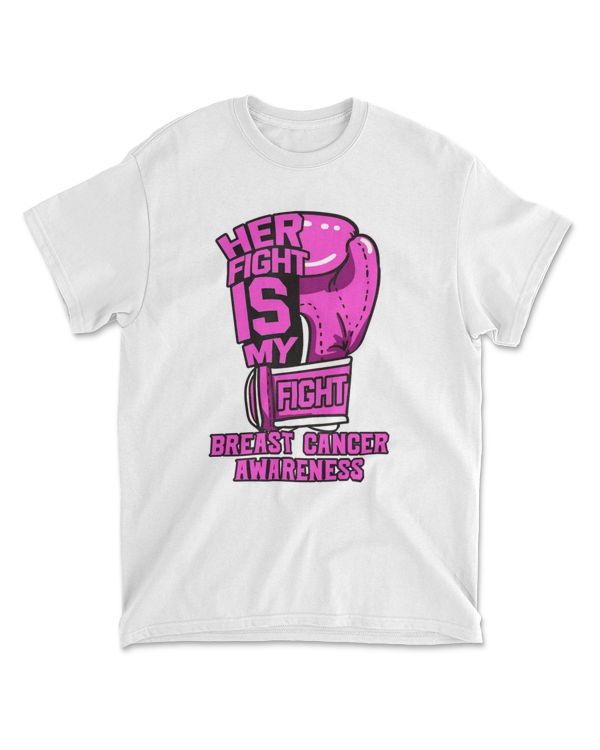 Her Fight Is My Fight Breast Cancer Pink Ribbon