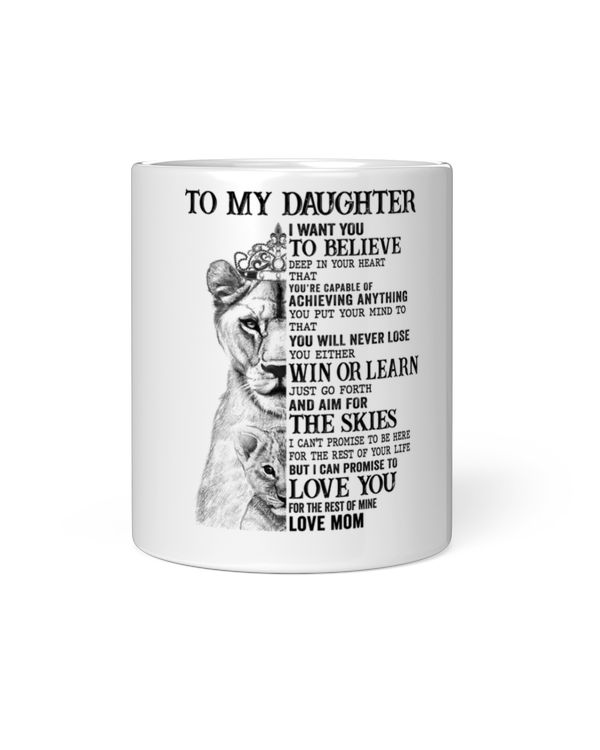 To My Daughter - Never forget that I love you gift for daughter mug