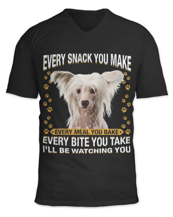 Every Snack You Make Funny Chinese Crested Dog Mom Dog Dad