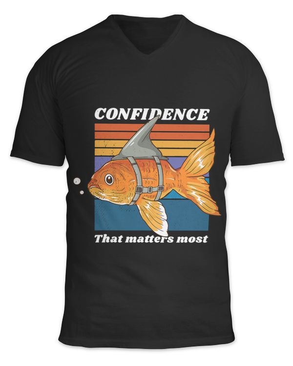 fish with shark fin. Confidence. That matters most.