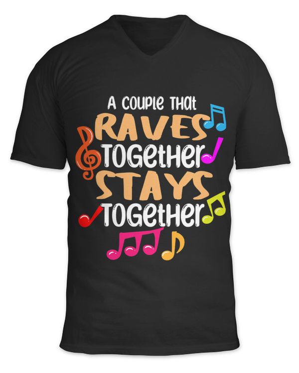 A Couple That Raves Together Stays Together EDM Funny DJ