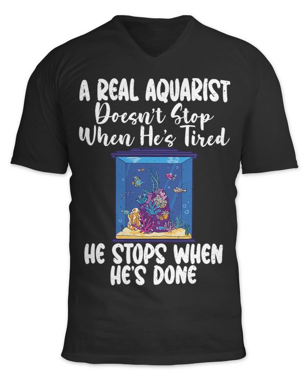 A Real Aquarist doesnt stop when hes tired stops when done